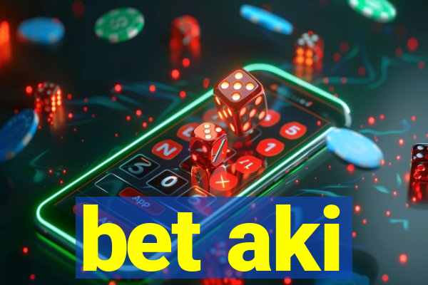 bet aki